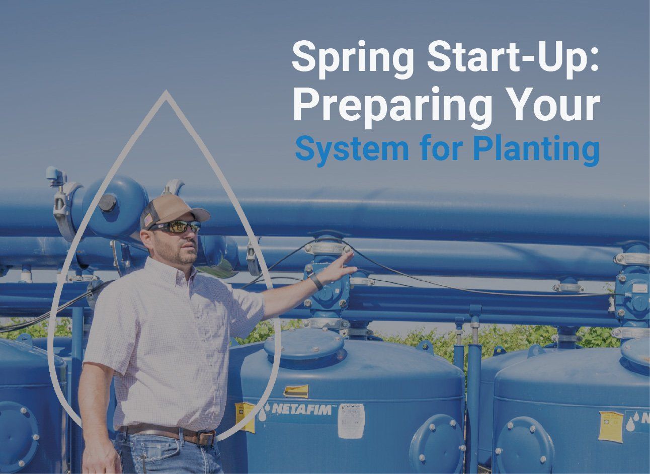Spring Start-Up: Preparing Your System for Planting