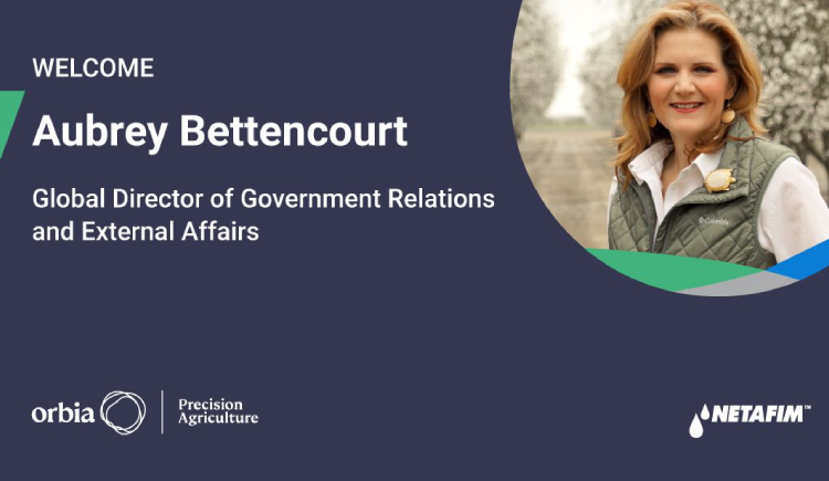 Aubrey Bettencourt joins Netafim, Orbia’s Precision Agriculture Business as Global Director of Government Relations and External Affairs